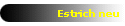 Estrich neu
